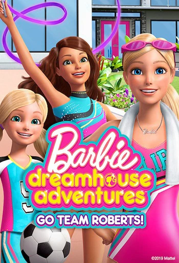 Barbie Dreamhouse Adventures: Go Team Roberts (Phần 1) | Barbie Dreamhouse Adventures: Go Team Roberts (Season 1) (2019) Barbie Dreamhouse Adventures: Go Team Roberts (Phần 1) | Barbie Dreamhouse Adventures: Go Team Roberts (Season 1) (2019)