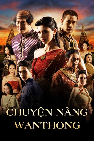 Chuyện Nàng Wanthong | Wanthong (2021) Chuyện Nàng Wanthong | Wanthong (2021)