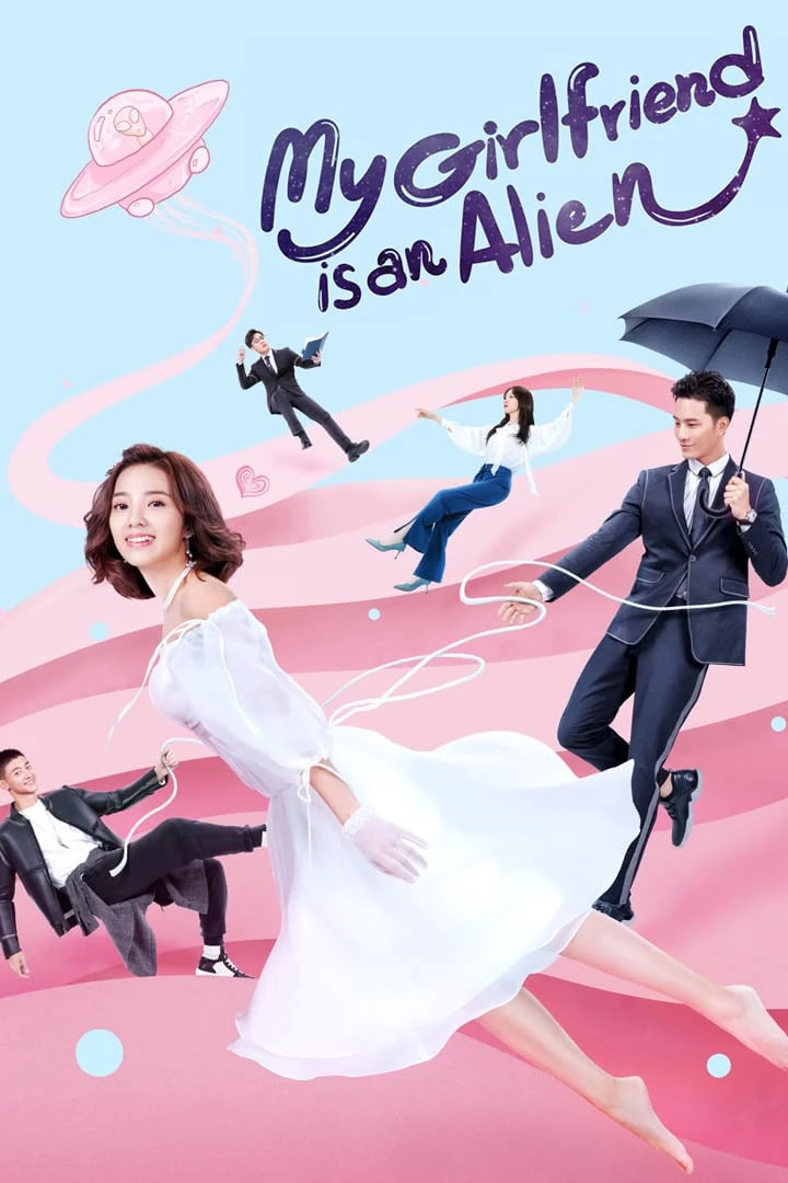 Cô Gái Ngoài Hành Tinh Sài Tiểu Thất | My Girlfriend Is An Alien (2019) Cô Gái Ngoài Hành Tinh Sài Tiểu Thất | My Girlfriend Is An Alien (2019)