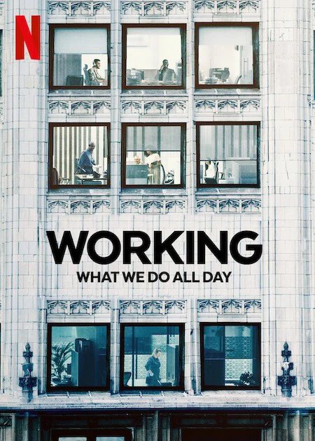 Công việc: Điều chúng ta làm cả ngày | Working: What We Do All Day (2023) Công việc: Điều chúng ta làm cả ngày | Working: What We Do All Day (2023)