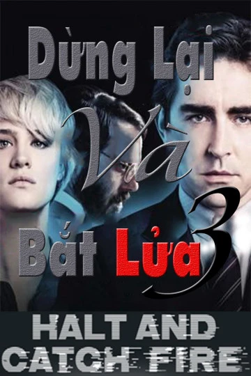 Dừng Lại Và Bắt Lửa (Phần 3) | Halt And Catch Fire (Season 3) (2016) Dừng Lại Và Bắt Lửa (Phần 3) | Halt And Catch Fire (Season 3) (2016)