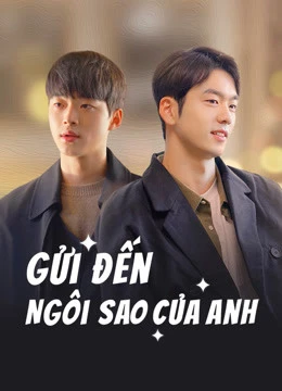 Gửi Đến Ngôi Sao Của Anh | To My Star (2021) Gửi Đến Ngôi Sao Của Anh | To My Star (2021)