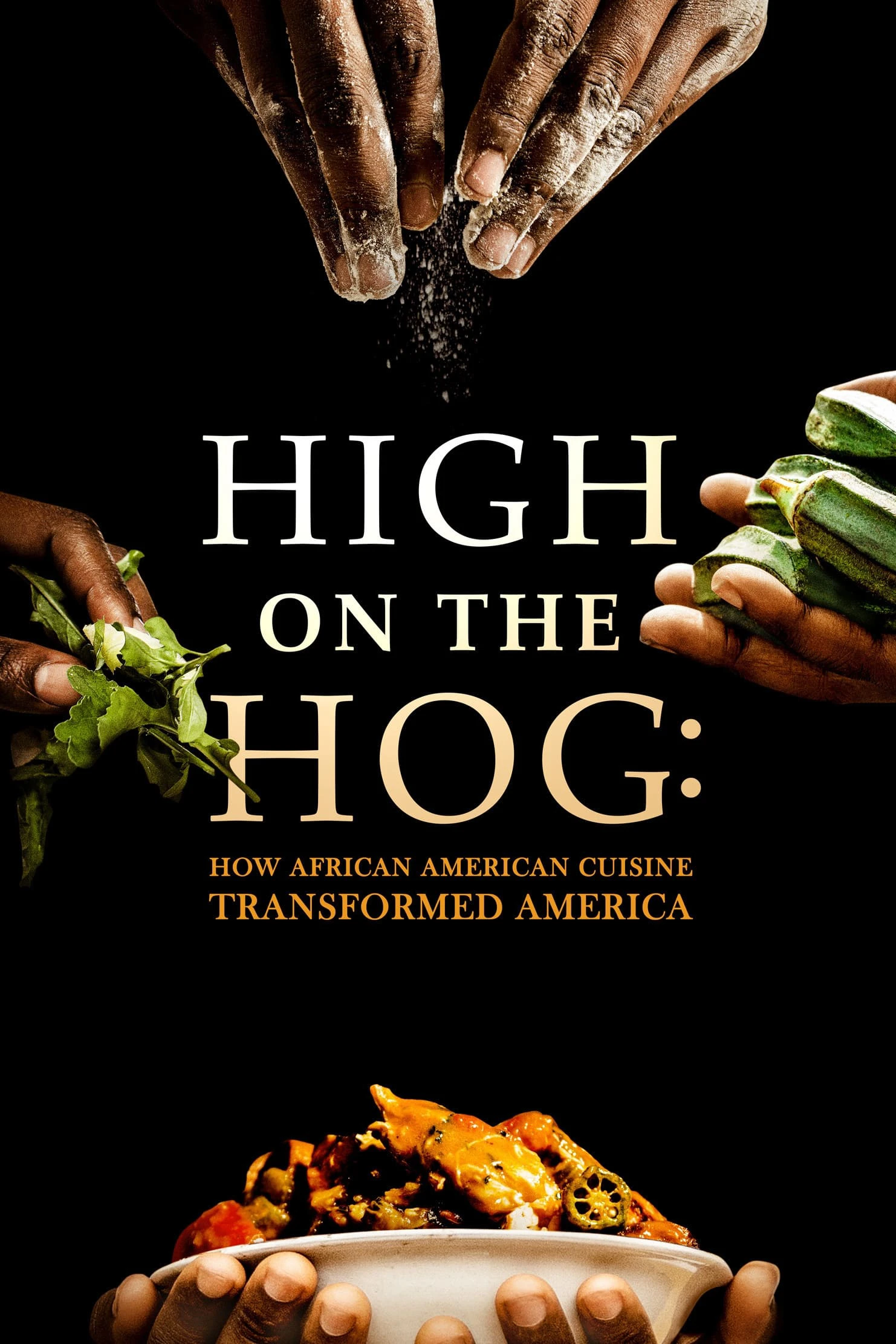 High on the Hog: Ẩm thực Mỹ gốc Phi đã thay đổi Hoa Kỳ như thế nào (S1) | High on the Hog: How African American Cuisine Transformed America (2021) High on the Hog: Ẩm thực Mỹ gốc Phi đã thay đổi Hoa Kỳ như thế nào (S1) | High on the Hog: How African American Cuisine Transformed America (2021)
