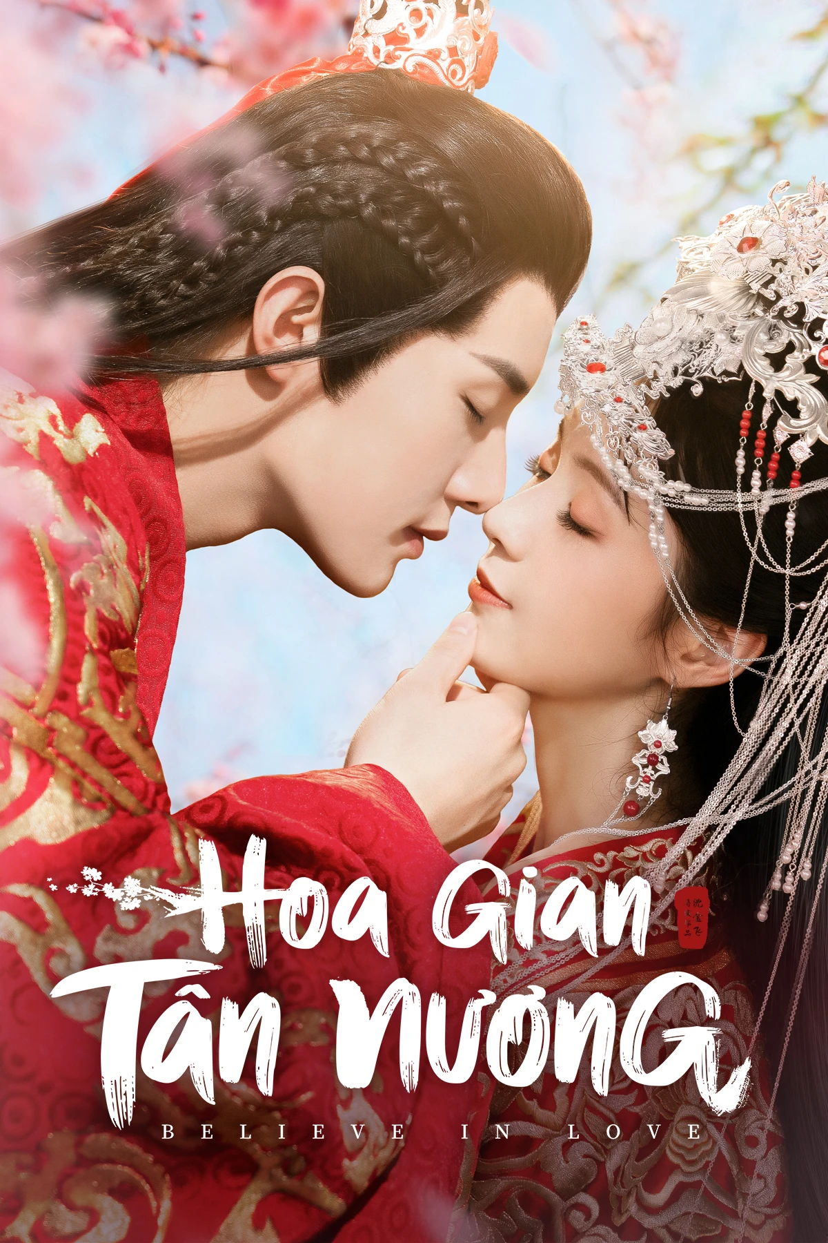 Hoa Gian Tân Nương | Believe In Love (2022) Hoa Gian Tân Nương | Believe In Love (2022)