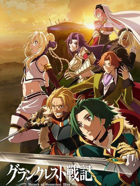 Kỷ nguyên hỗn loạn | Grancrest Senki (2018) Kỷ nguyên hỗn loạn | Grancrest Senki (2018)