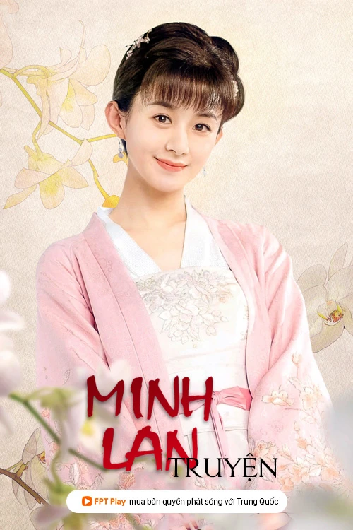 Minh Lan Truyện | The Story of Minglan (2018) Minh Lan Truyện | The Story of Minglan (2018)