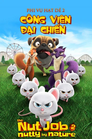 Phi Vụ Hạt Dẻ 2: Công Viên Đại Chiến | The Nut Job 2 (2017) Phi Vụ Hạt Dẻ 2: Công Viên Đại Chiến | The Nut Job 2 (2017)