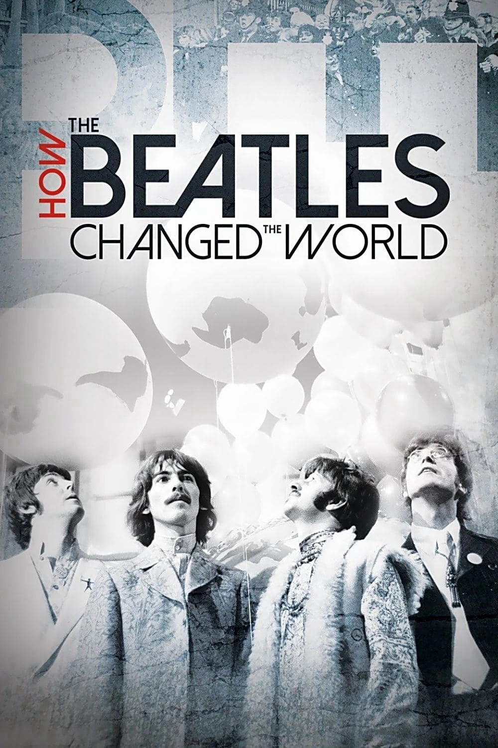 The Beatles- Ban Nhạc Thay Đổi Thế Giới | How the Beatles Changed the World (2017) The Beatles- Ban Nhạc Thay Đổi Thế Giới | How the Beatles Changed the World (2017)