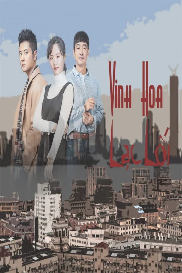 Thượng Hải, Vinh Hoa Lạc Lối | Shanghai Pioneering Story (2018) Thượng Hải, Vinh Hoa Lạc Lối | Shanghai Pioneering Story (2018)