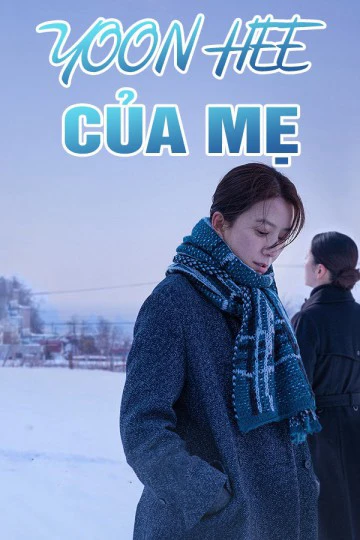Yoon Hee Của Mẹ | Moonlit Winter (2019) Yoon Hee Của Mẹ | Moonlit Winter (2019)